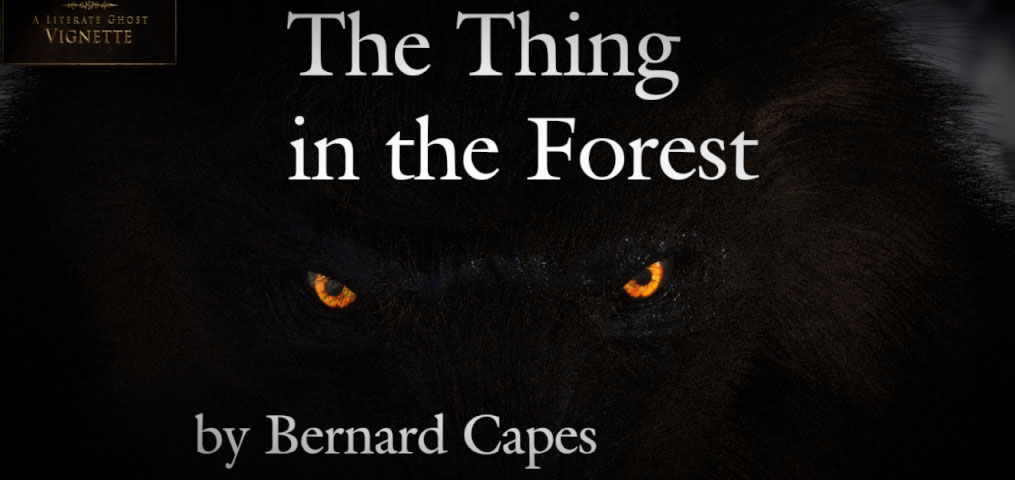 A Literate Ghost Vignette: The Thing in the Forest